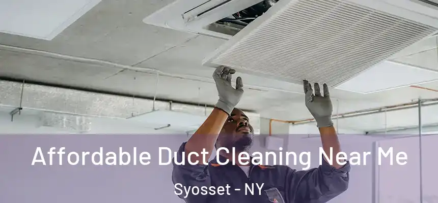  Affordable Duct Cleaning Near Me Syosset - NY