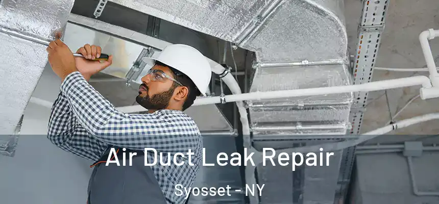 Air Duct Leak Repair Syosset - NY