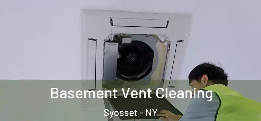  Basement Vent Cleaning Syosset - NY
