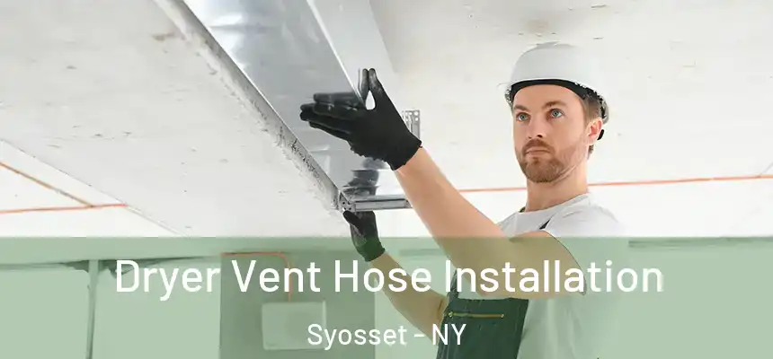 Dryer Vent Hose Installation Syosset - NY