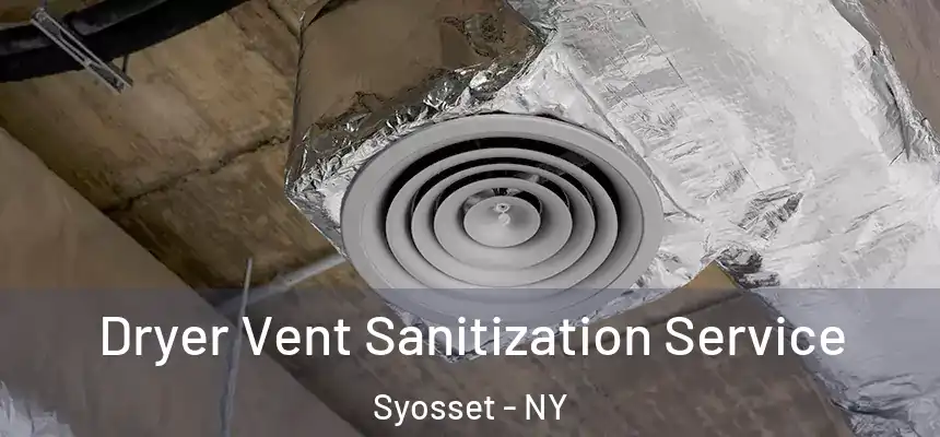 Dryer Vent Sanitization Service Syosset - NY
