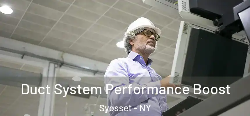  Duct System Performance Boost Syosset - NY