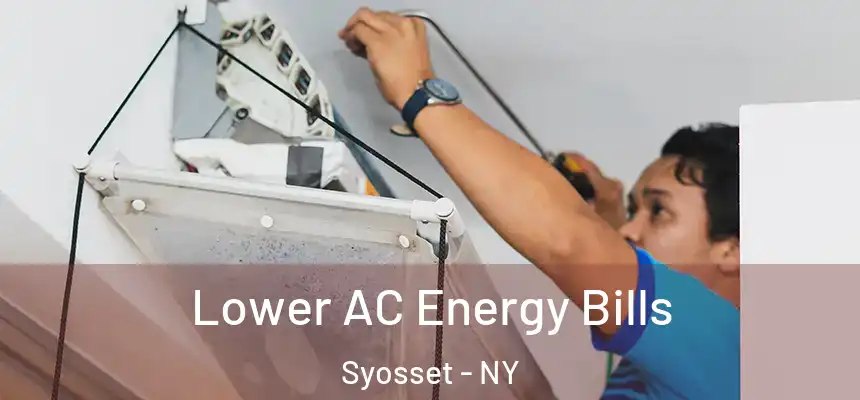  Lower AC Energy Bills Syosset - NY
