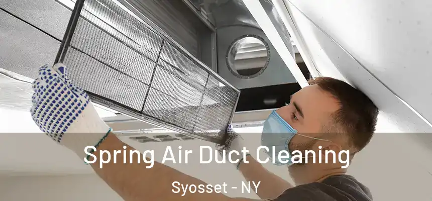 Spring Air Duct Cleaning Syosset - NY
