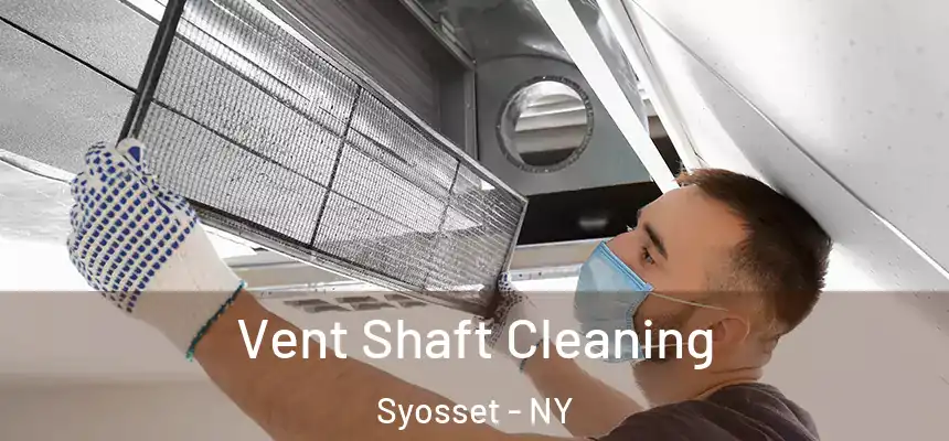 Vent Shaft Cleaning Syosset - NY