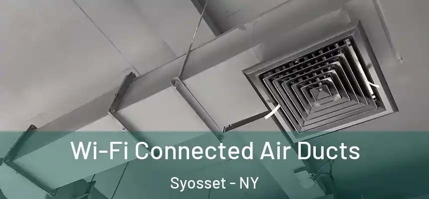  Wi-Fi Connected Air Ducts Syosset - NY